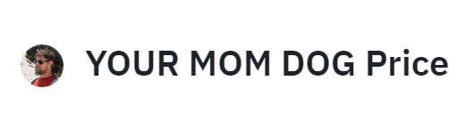 YOUR MOM DOG币发行量大揭秘！