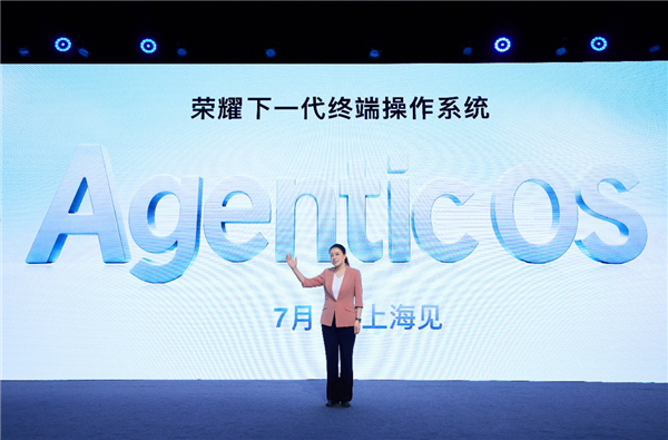 7月见!荣耀产品线总裁方飞宣布下一代终端操作系统AgenticOS