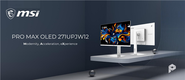 微星发布PRO MAX OLED 271UPJW12:全球首款27英寸4K IJP OLED显示器