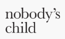 nobodyschild